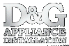 D and G Appliance Installation, Mellville, Long Island, New York